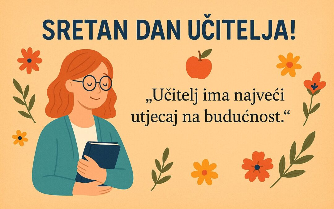 Dan učitelja – dan posvećen onima koji nadahnjuju, vode i uče s ljubavlju